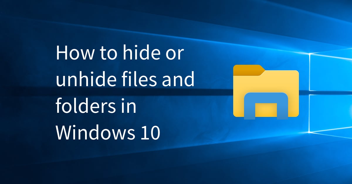 How To Hide And Unhide Folders In Windows 10